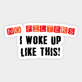 I Woke Up Like This Sticker